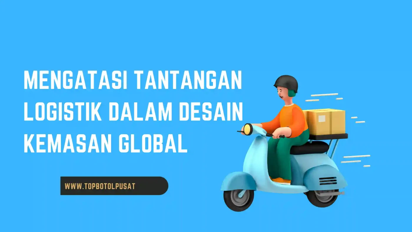 Mengatasi Tantangan Logistik